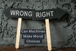 Can Machines Make Moral Choices